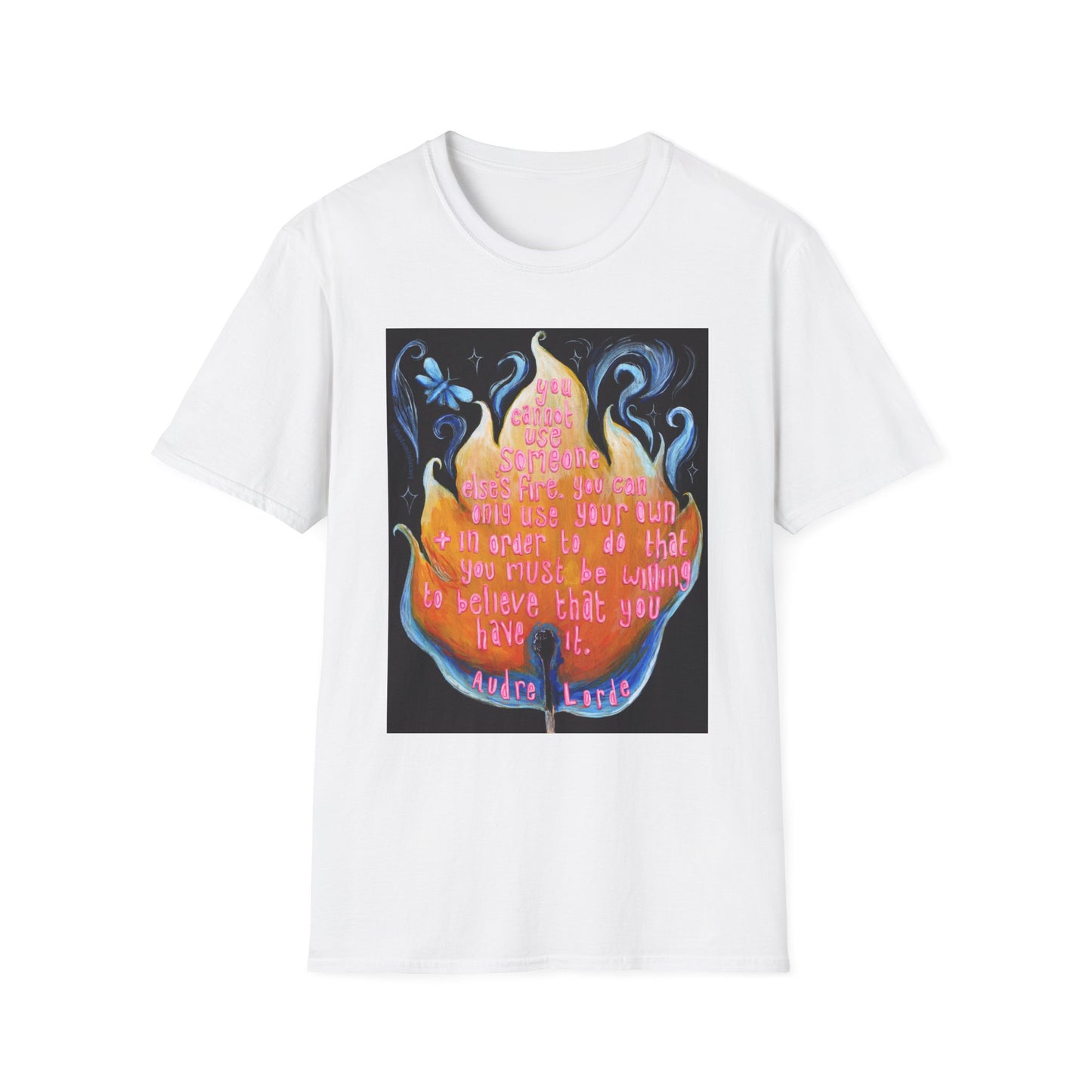 You cannot use someone else's fire, Audre Lorde: Feminist Shirt