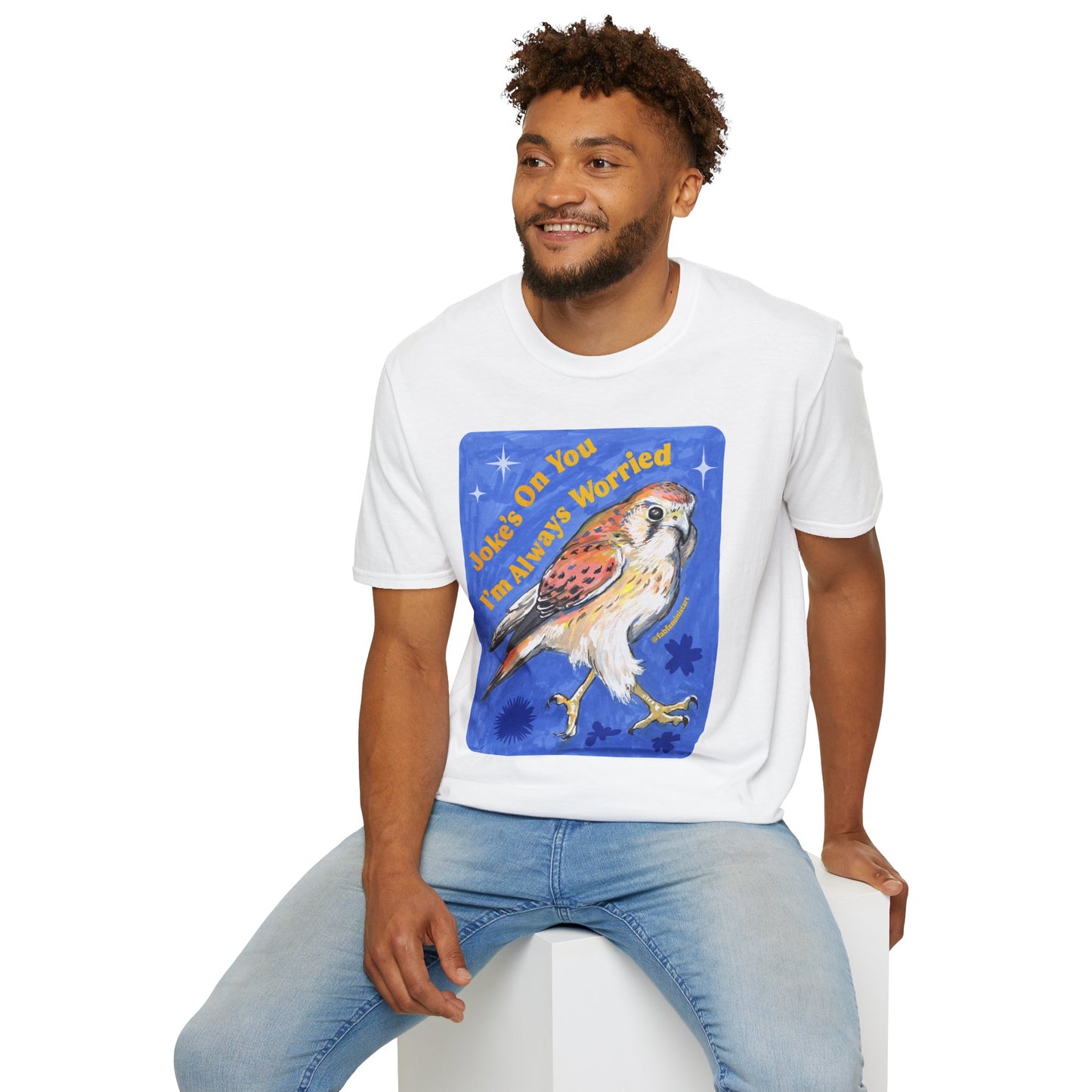 Joke's On You I'm Always Worried: Feminist Shirt
