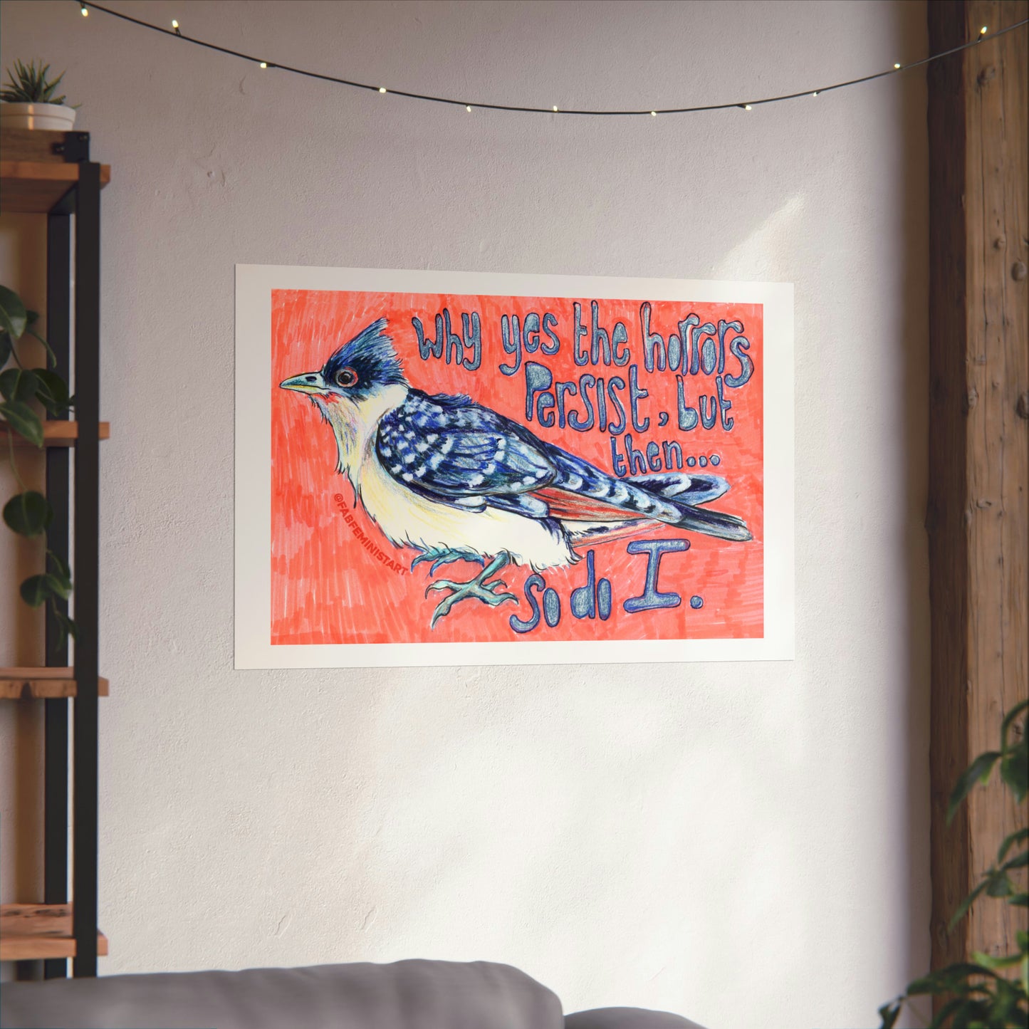 Why Yes The Horrors Persist But Then So Do I: Mental Health Print