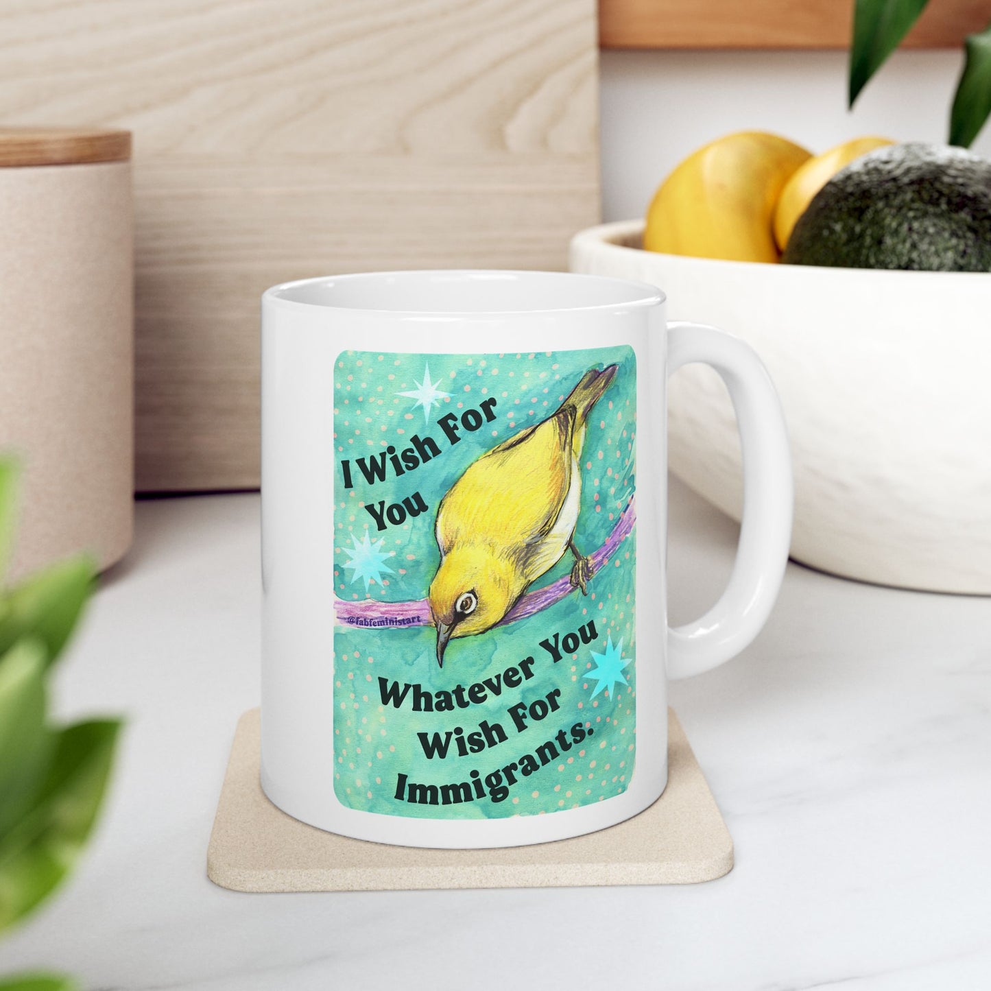 I Wish For You Whatever You Wish For Immigrants: Feminist Mug