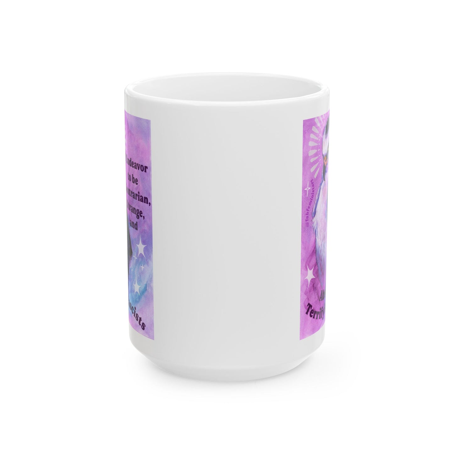 I Endeavor to be Contrarian, Strange, and Absolutely Terrifying to Fascists: feminist mug