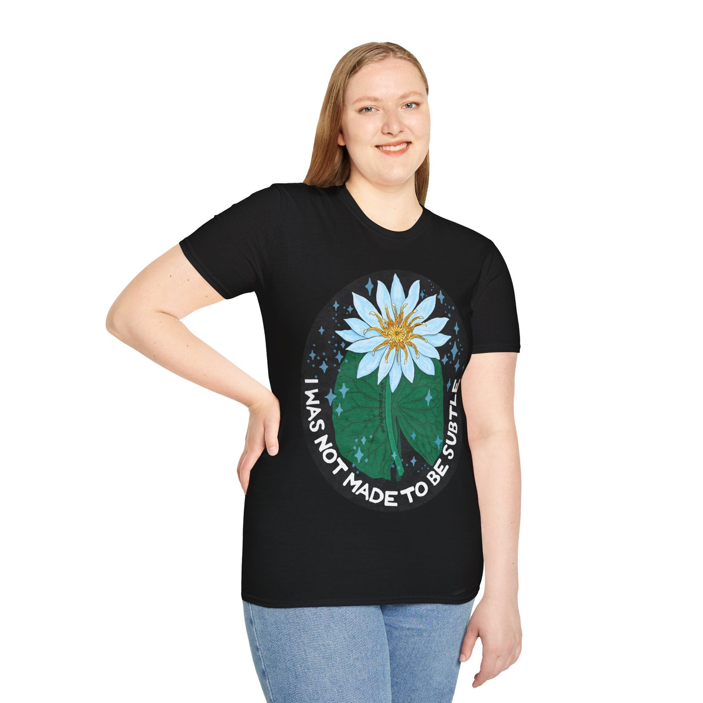 I was not made to be subtle: Feminist shirt