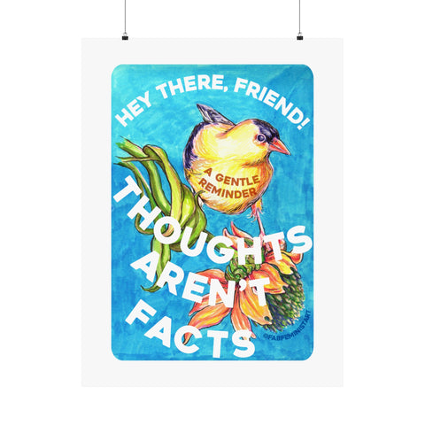 Hey There Friend Thoughts Aren't Facts: Mental Health Art Print