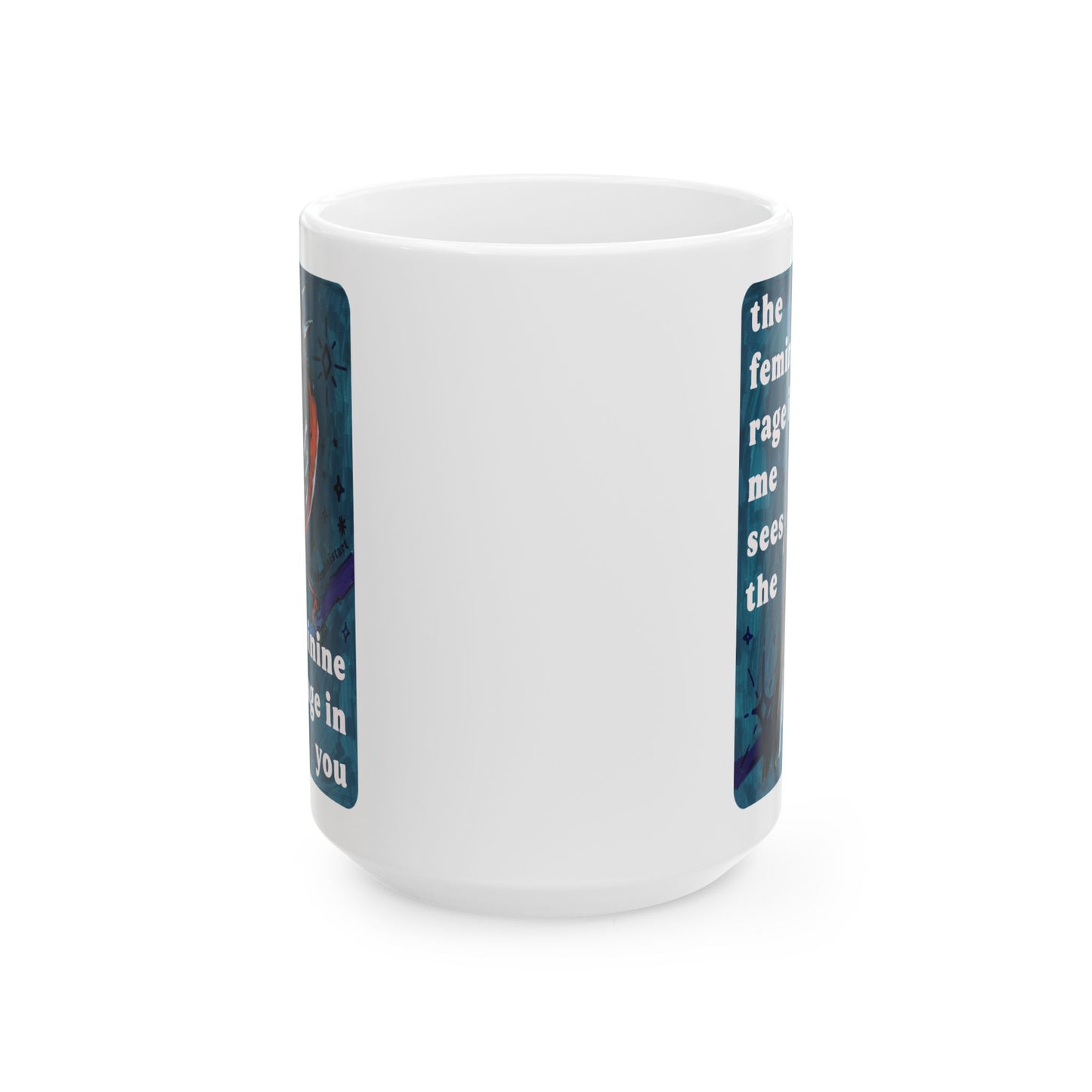 the feminine rage in me sees the feminine rage in you: Feminist Mug