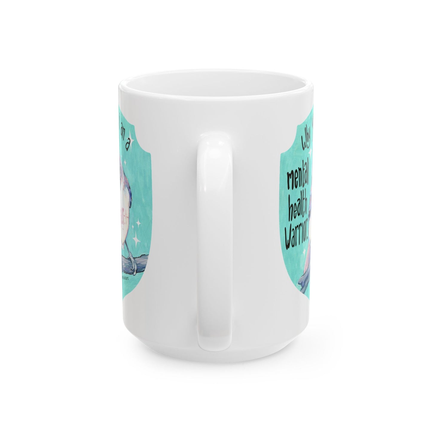 Why yes I am a mental health warrior rawr: Mental Health Mug