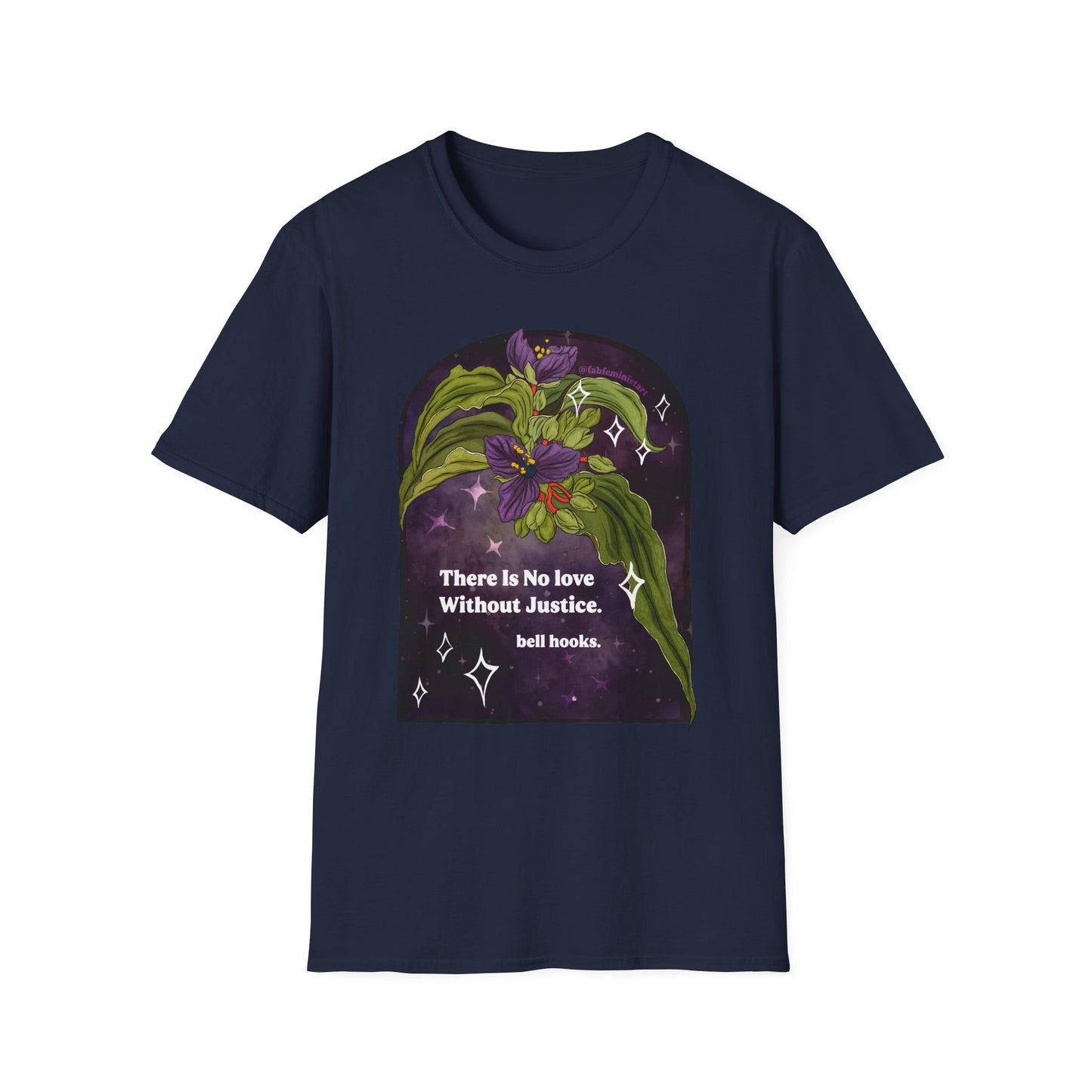 There is no love without justice, bell hooks: Feminist Shirt