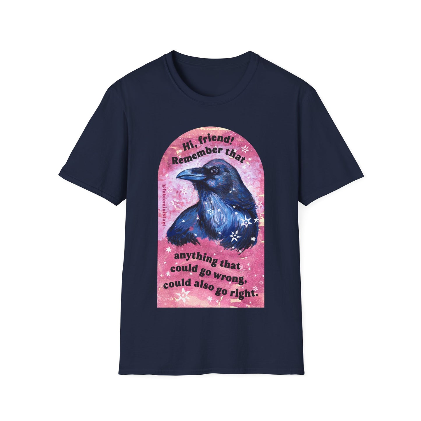 Hi friend Remember that anything that could go wrong, could also go right: Mental Health Shirt