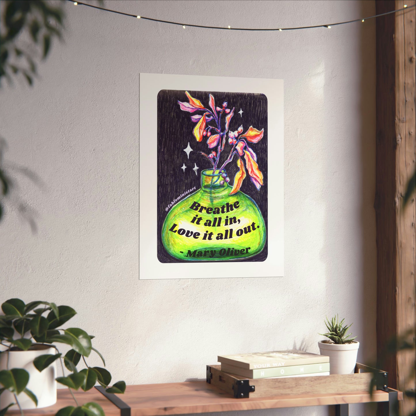 Breathe it all in love it all out, Mary Oliver: Mental health print