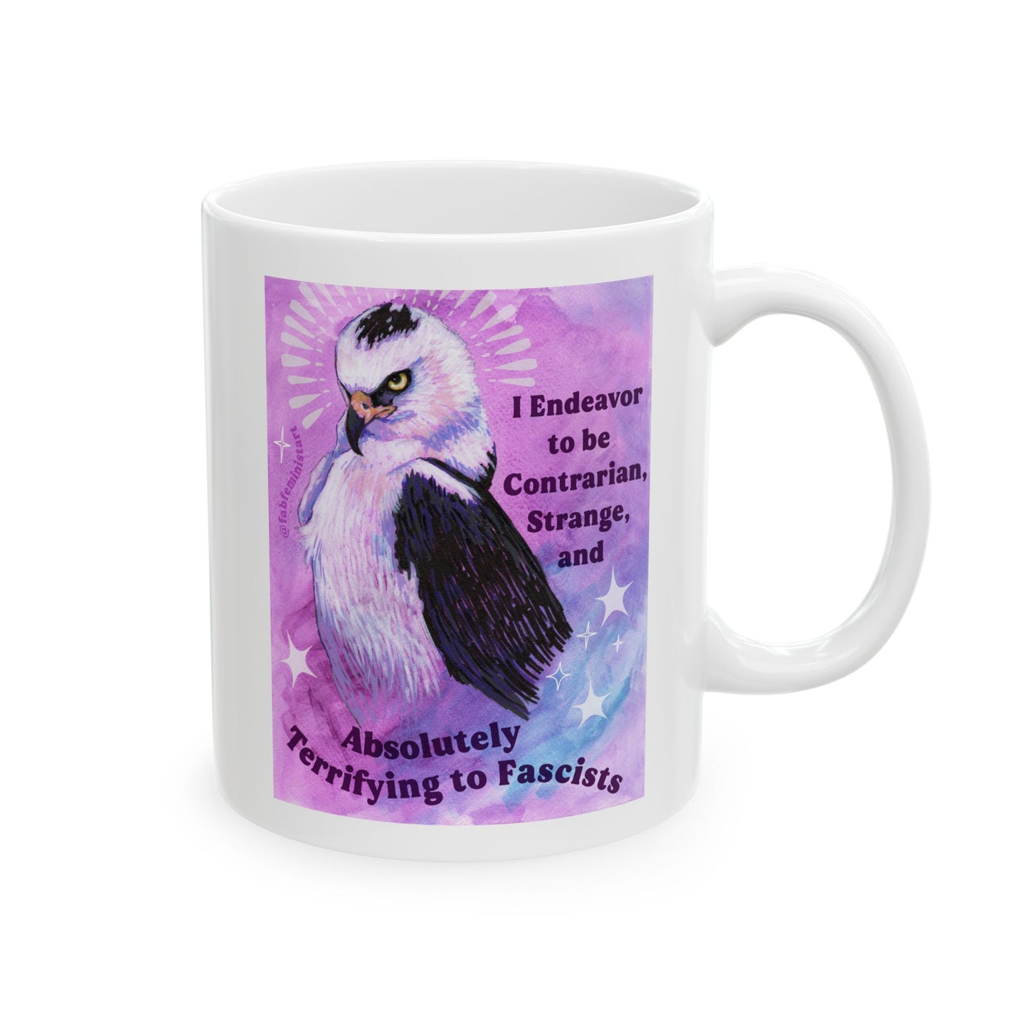 I Endeavor to be Contrarian, Strange, and Absolutely Terrifying to Fascists: feminist mug