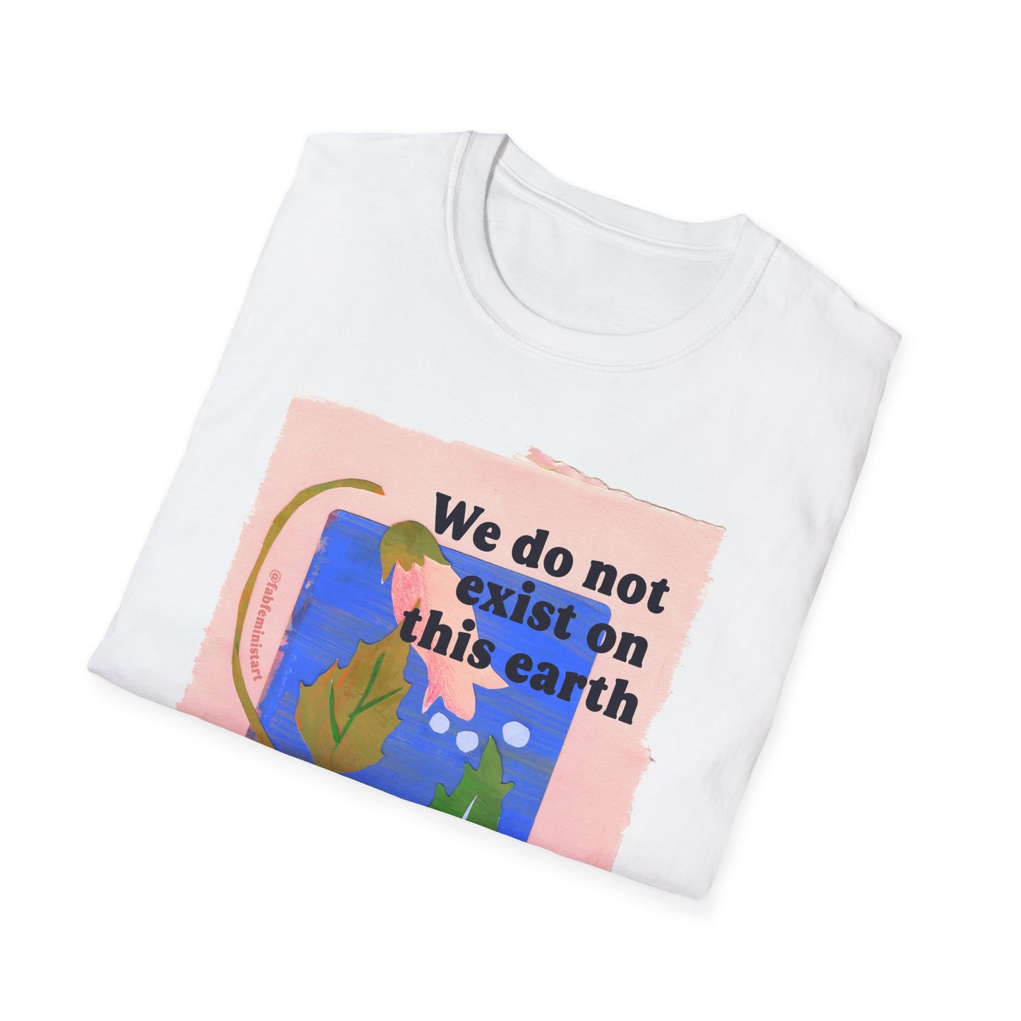 We do not exist on this earth to generate wealth for billionaires: feminist shirt