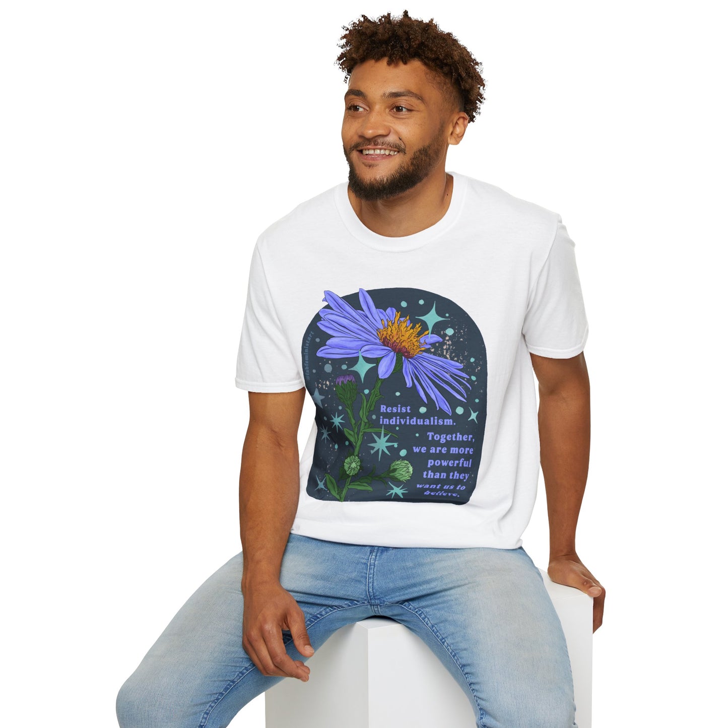 Resist individualism Together we are more powerful than they want us to believe: Feminist Shirt