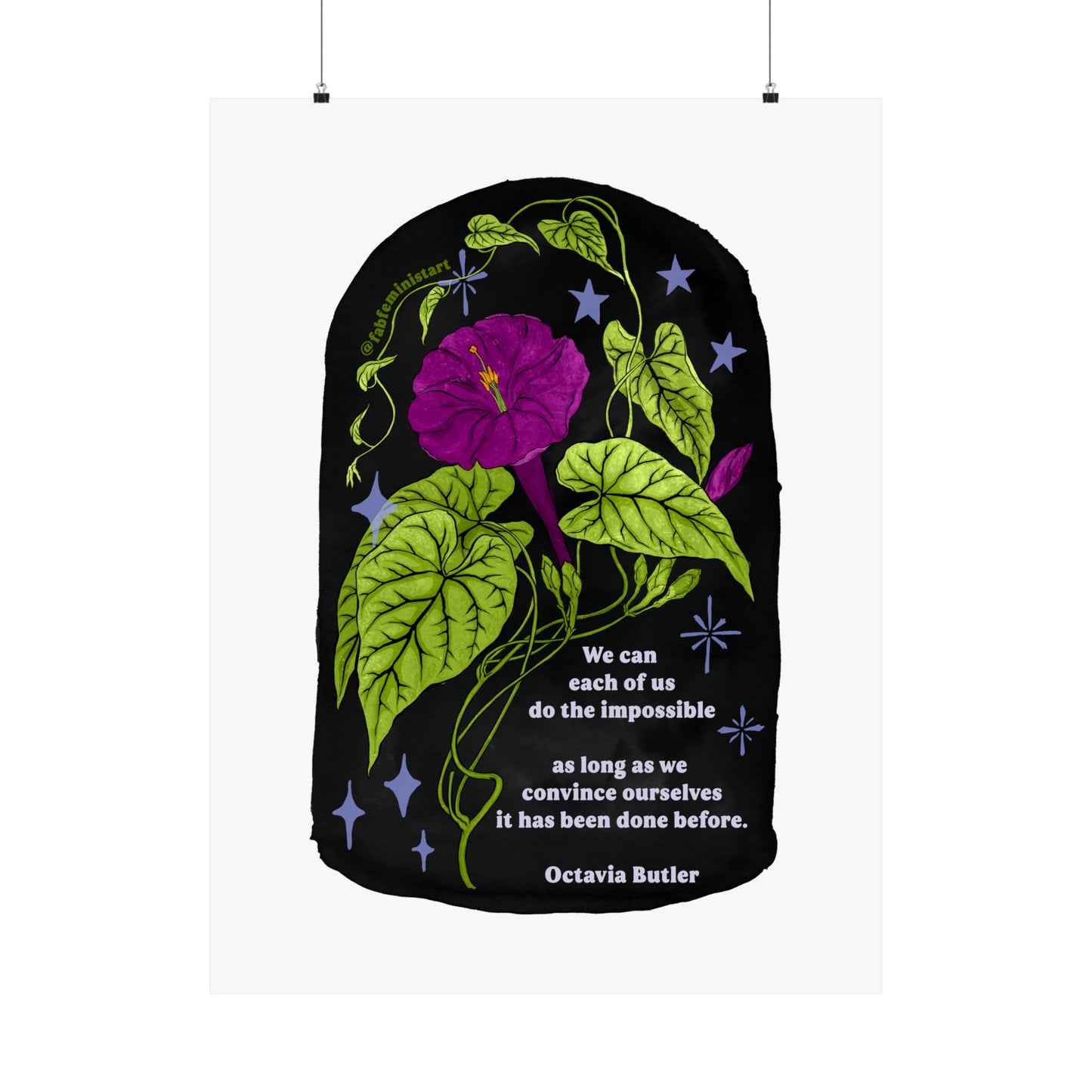 We can each of us do the impossible as long as we convince ourselves it has been done before, Octavia Butler: Feminist Art Print