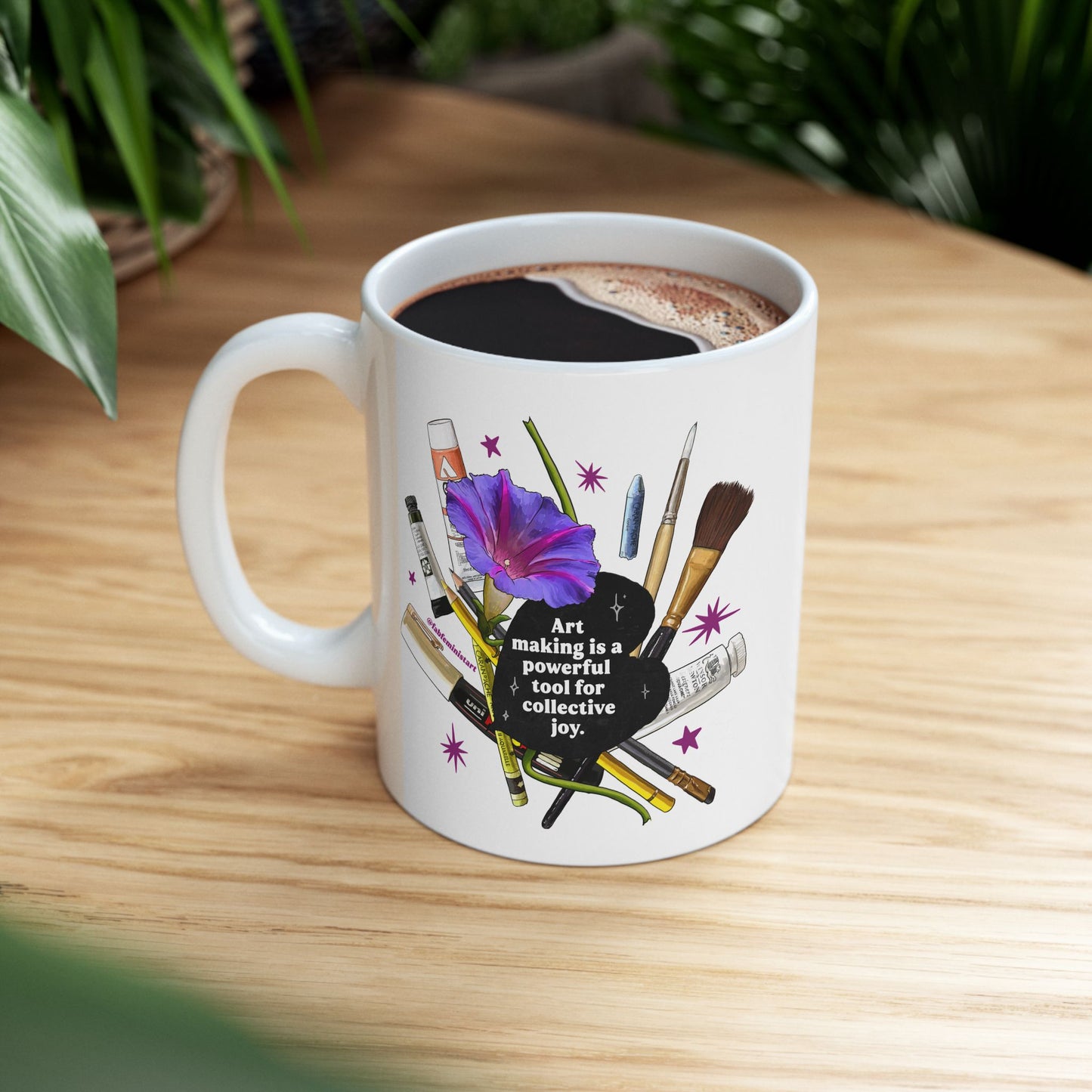 Art Making Is A Powerful Tool For Collective Joy: Feminist Mug