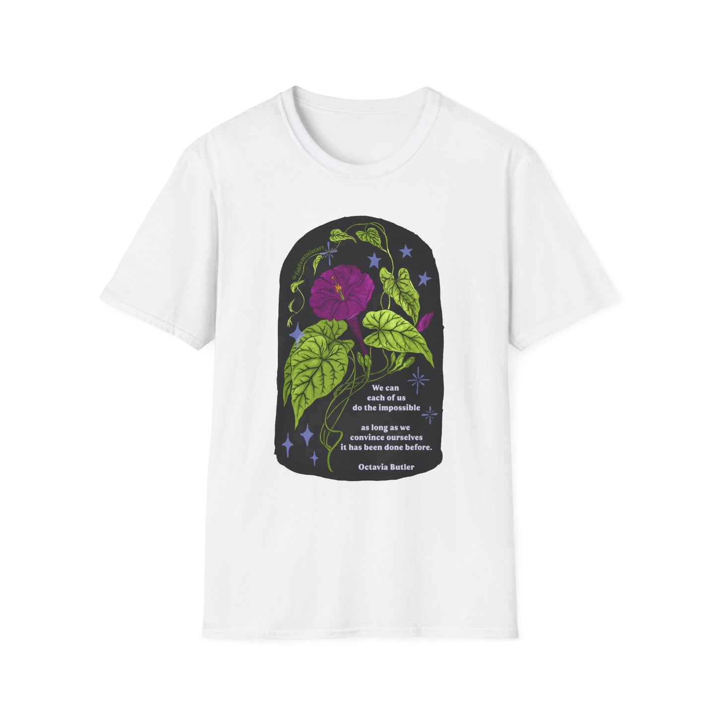 We can each of us do the impossible as long as we convince ourselves it has been done before, Octavia Butler: Feminist Shirt