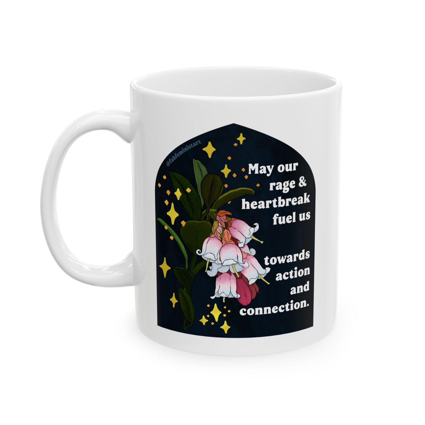 May our rage and heartbreak fuel us towards action and connection: Feminist Mug