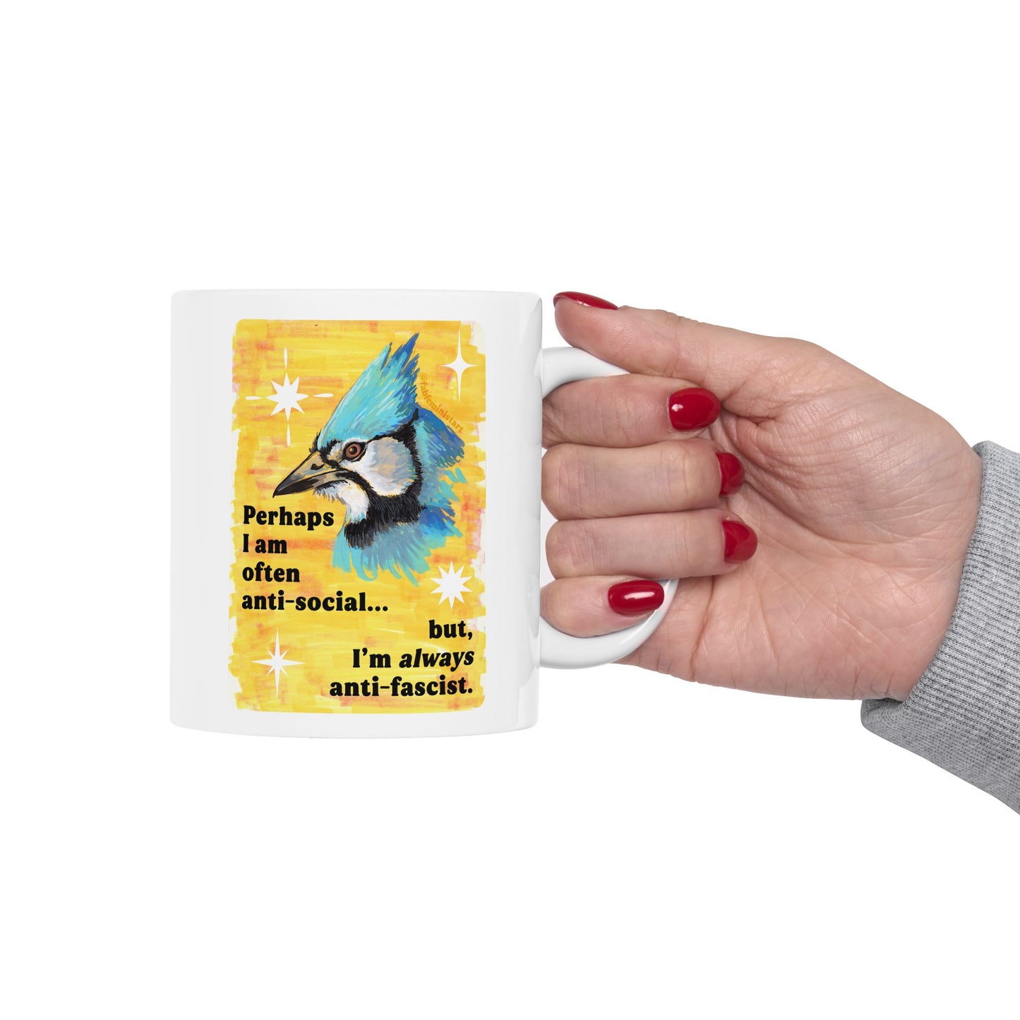 Perhaps I am often anti-social... but I'm *always* anti-fascist: feminist mug