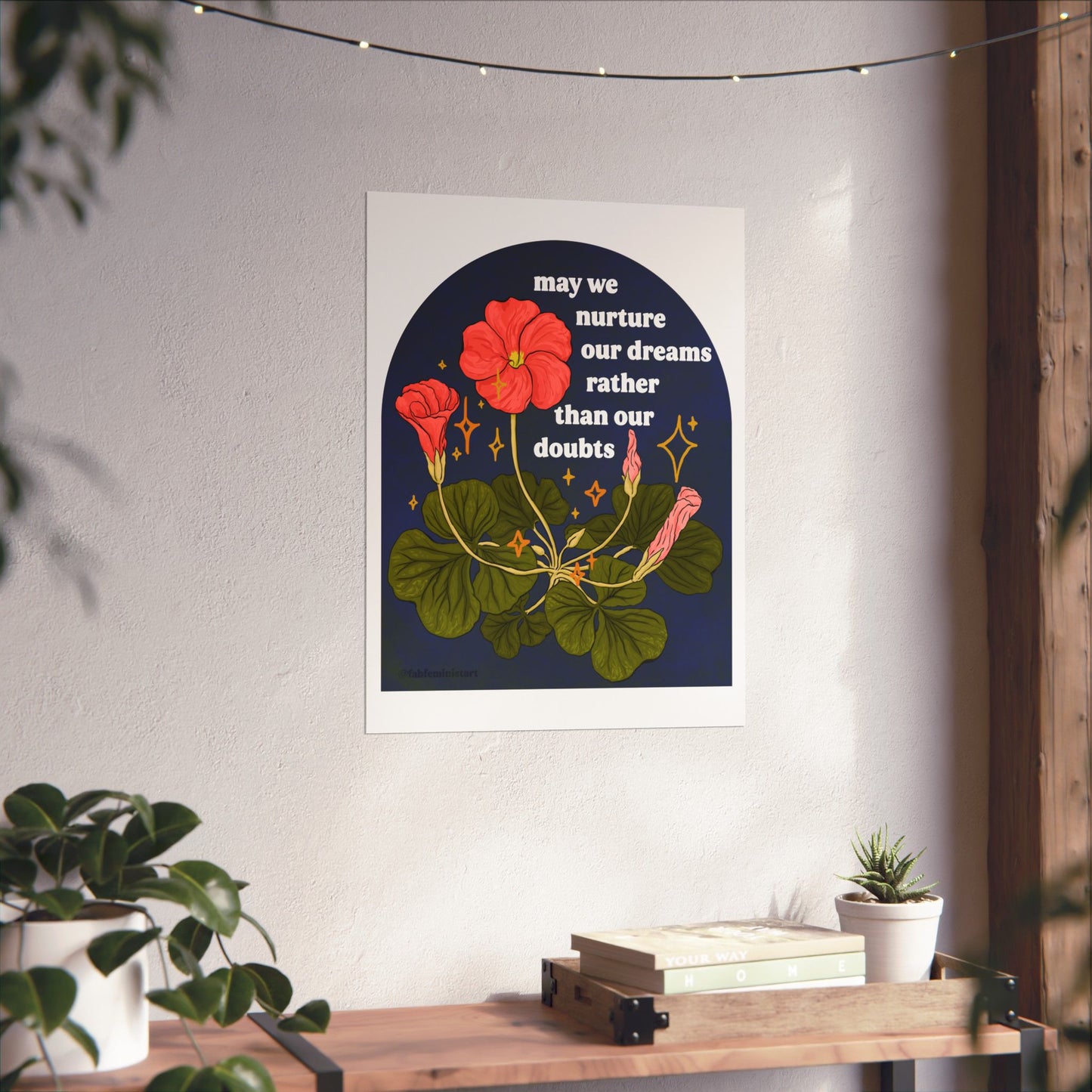 May we nurture our dreams rather than our doubts: feminist art print