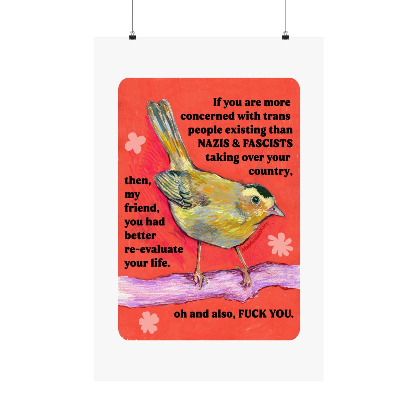 If you are more concerned with trans people existing than naz*s and fasc*sts taking over your country: feminist print