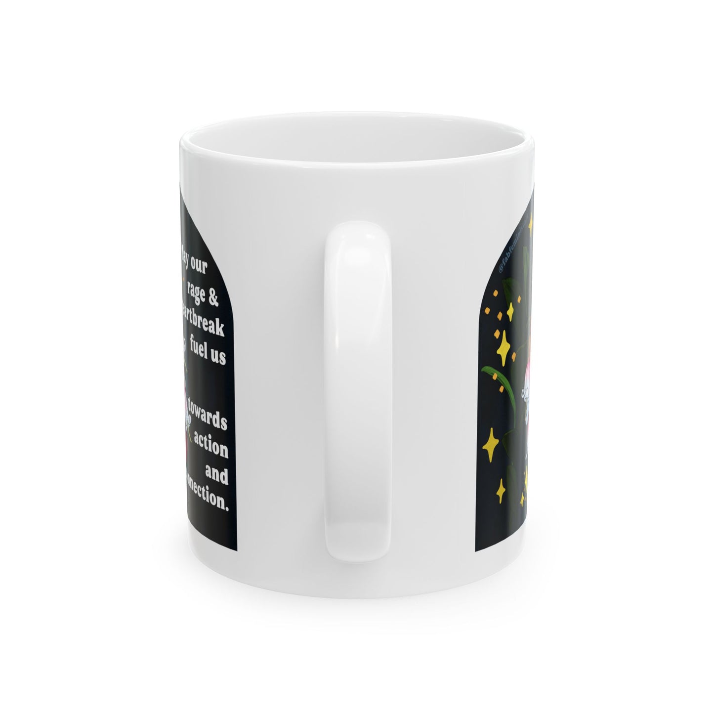 May our rage and heartbreak fuel us towards action and connection: Feminist Mug