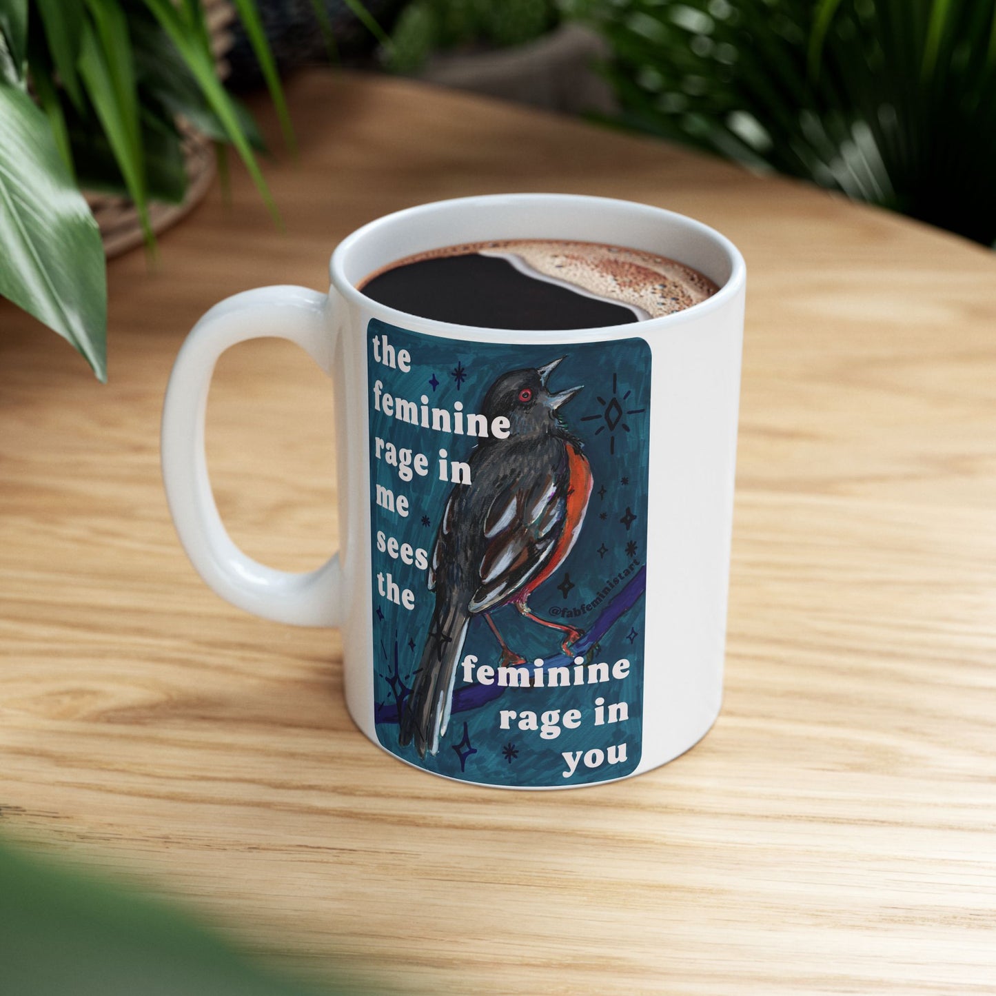 the feminine rage in me sees the feminine rage in you: Feminist Mug