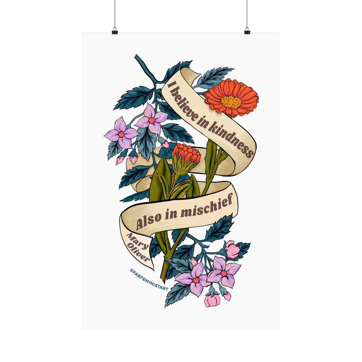 I believe in kindness. Also in mischief, Mary Oliver: Feminist Art Print