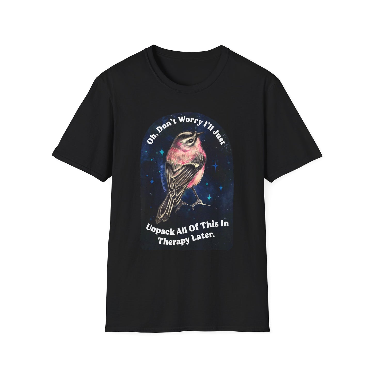 Oh Don't Worry I'll Just Unpack All Of This In Therapy Later: Mental Health Shirt