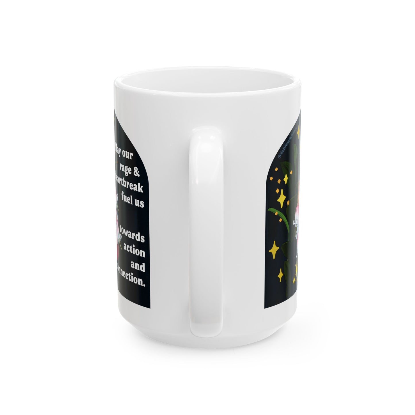 May our rage and heartbreak fuel us towards action and connection: Feminist Mug