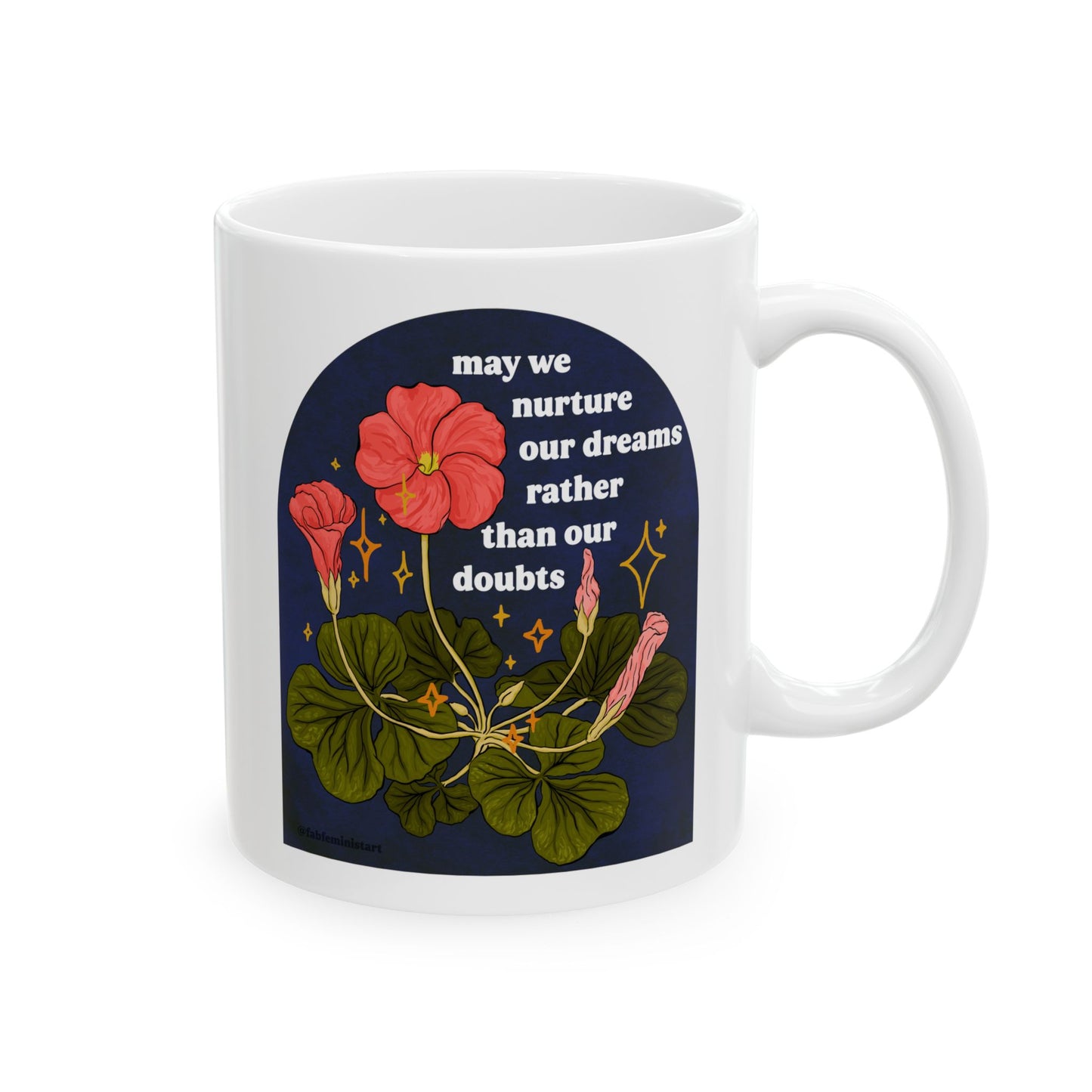 may we nurture our dreams rather than our doubts: feminist mug