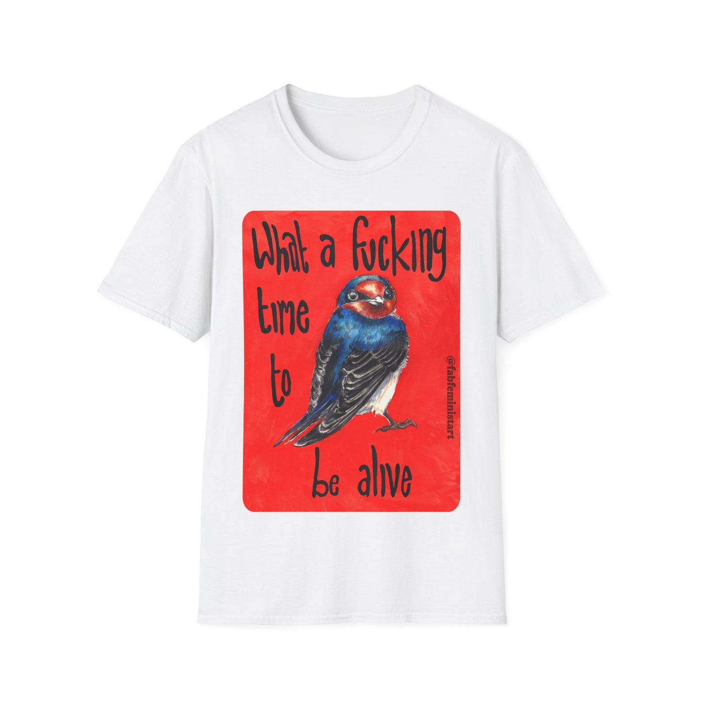 What a fucking time to be alive: Mental Health Shirt