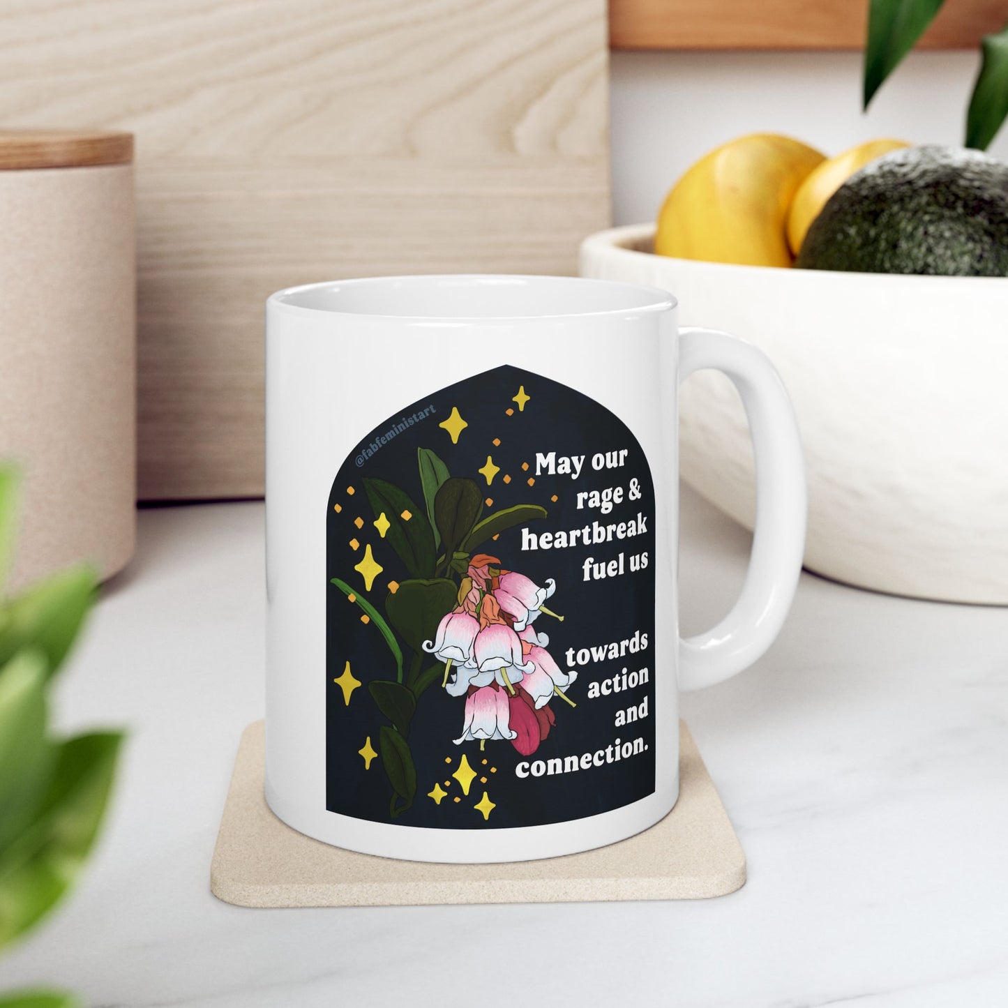 May our rage and heartbreak fuel us towards action and connection: Feminist Mug