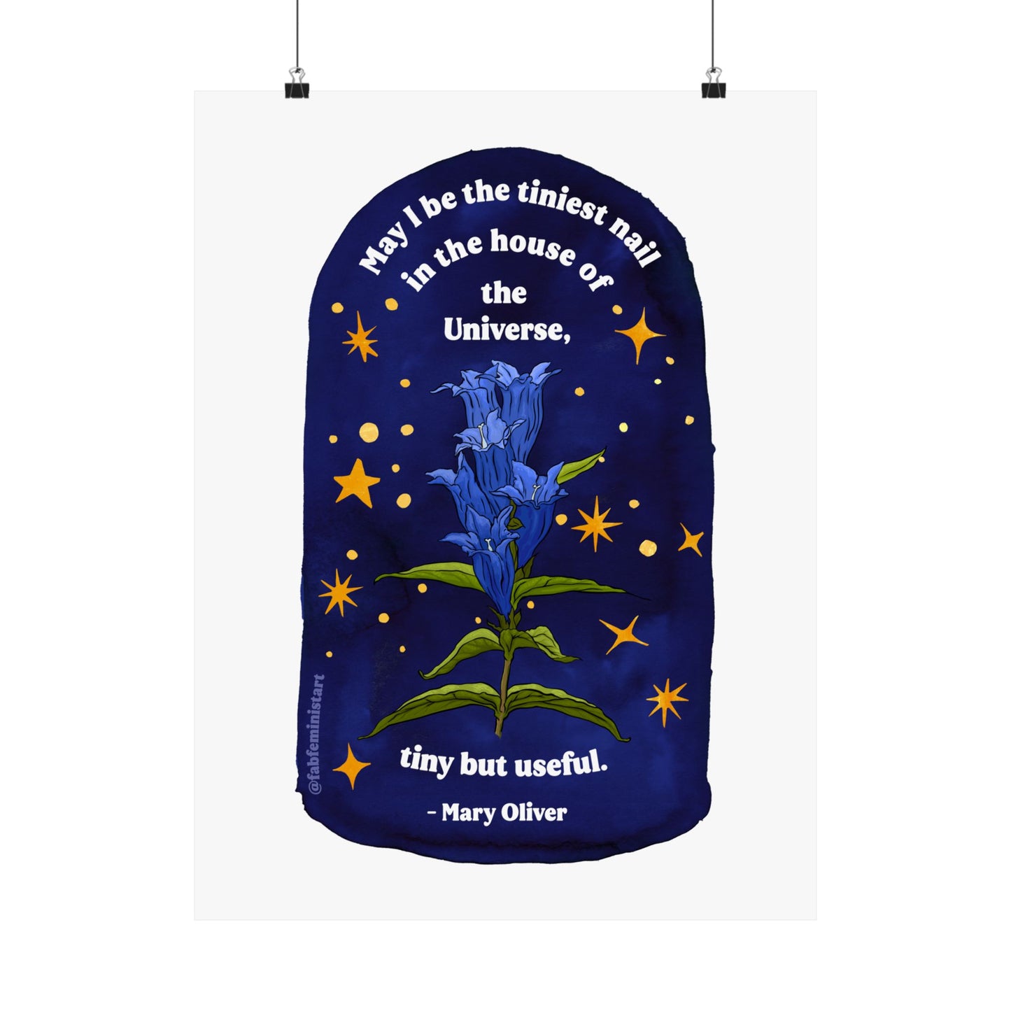 May I be the tiniest nail in the house of the Universe, tiny but useful, Mary Oliver: Literature Art Print