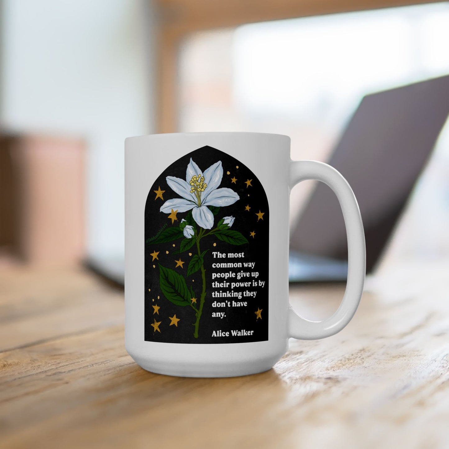 The most common way people give up their power is by thinking they don't have any, Alice Walker: Feminist Mug