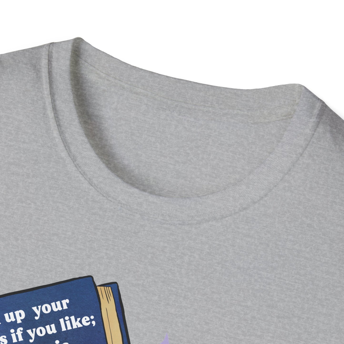 Lock up your libraries if you like; but there is no gate, no lock, no bolt that you can set upon the freedom of my mind, Virginia Woolf: Feminist Shirt
