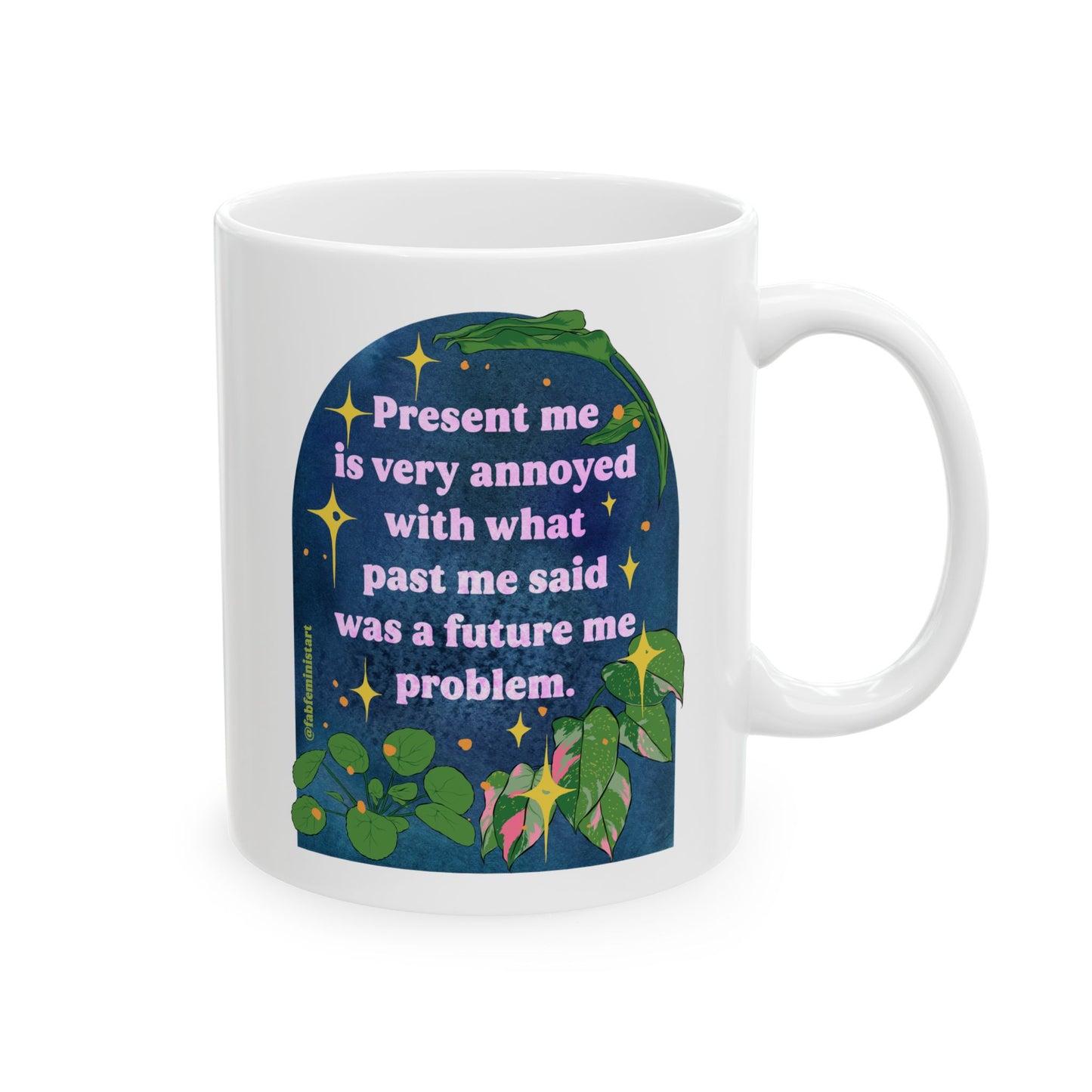 present me is very annoyed with what past me said was a future me problem: mental health mug