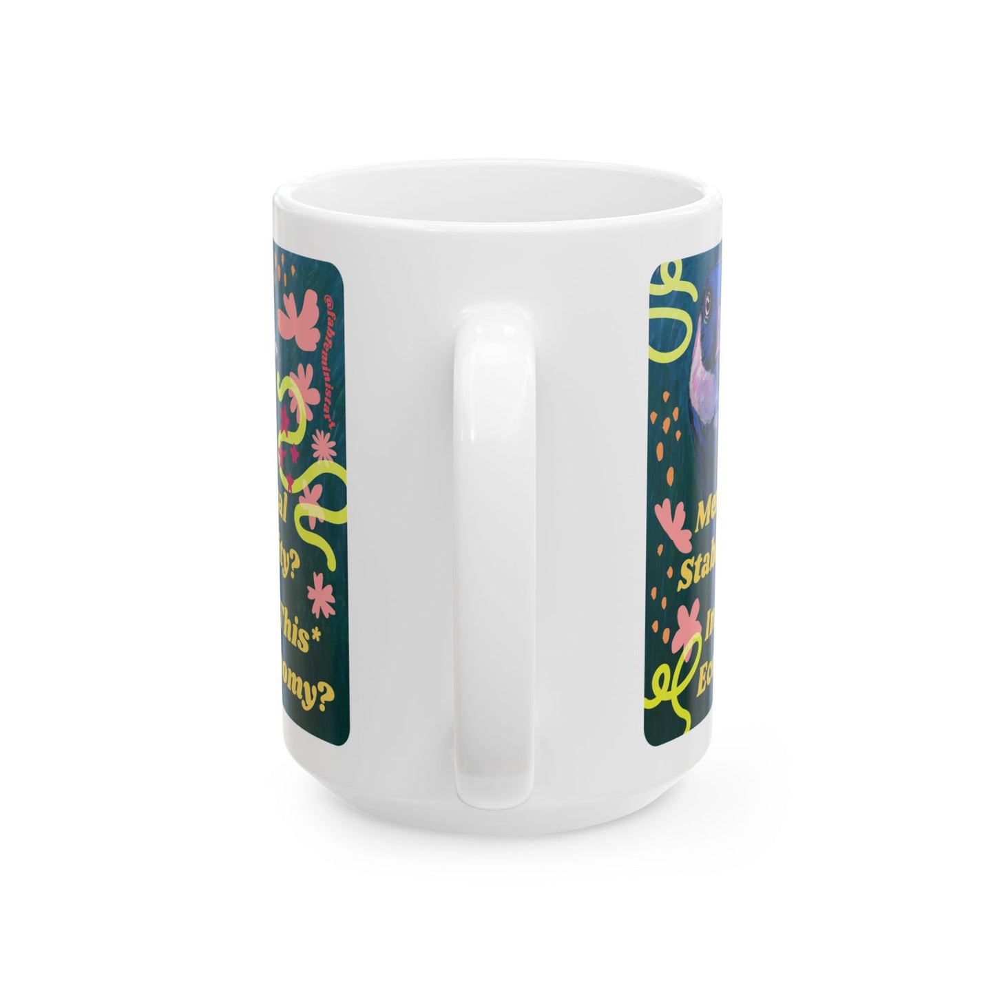 Mental Stability In This Economy: Feminist Mug