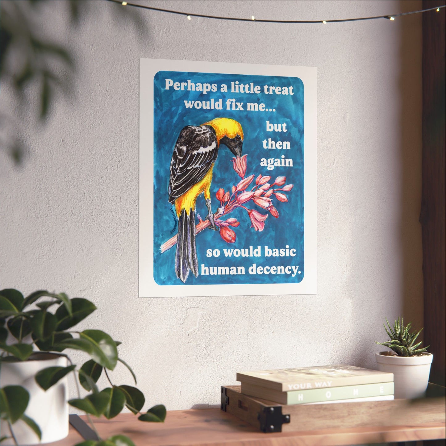 Perhaps a little treat would fix me but then again so would basic human decency: feminist art print
