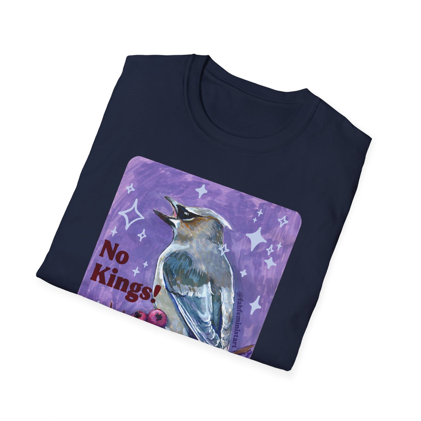 No Kings! More Waxwings: Feminist Shirt