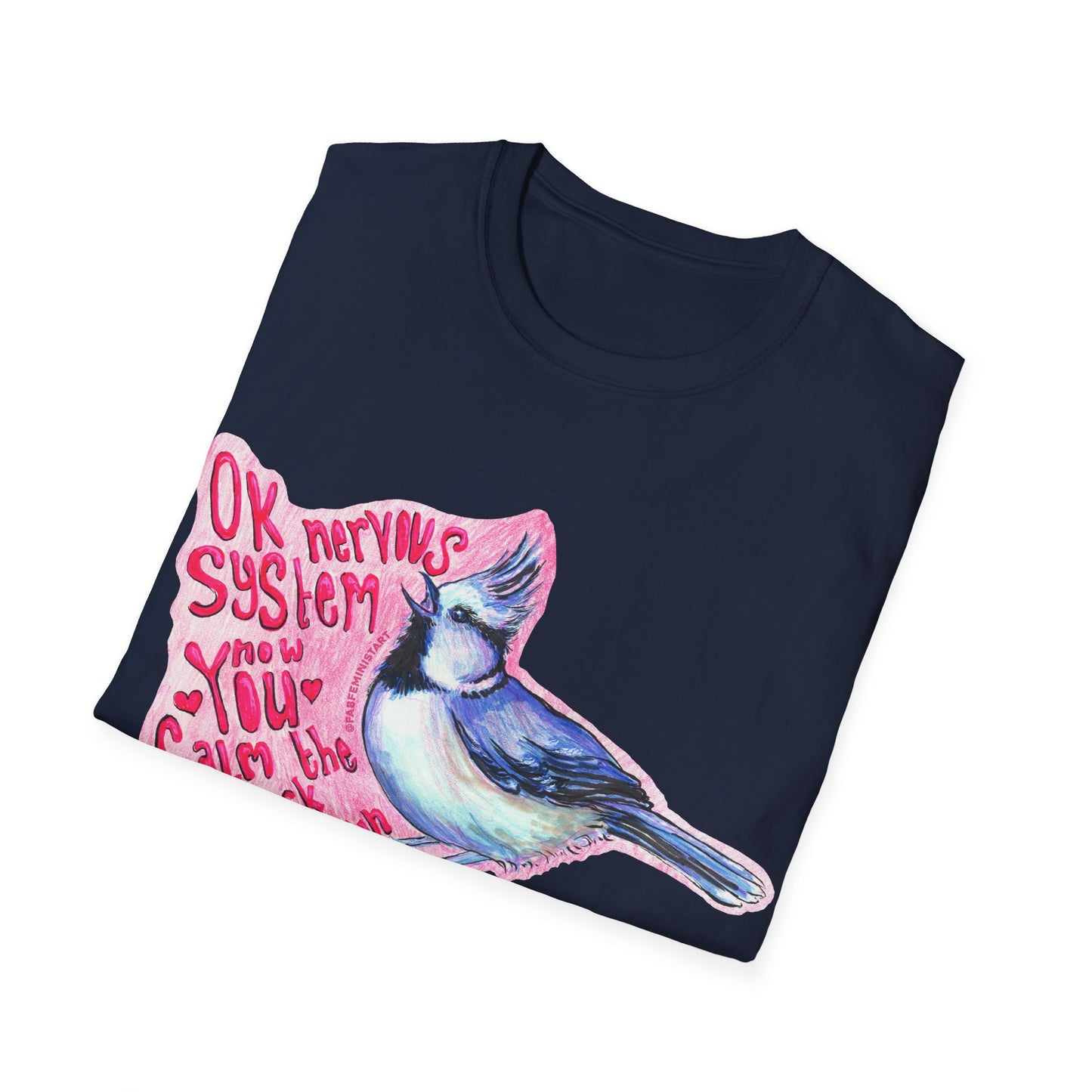 Ok Nervous System Now You Calm The F*ck Down: Mental Health Shirt