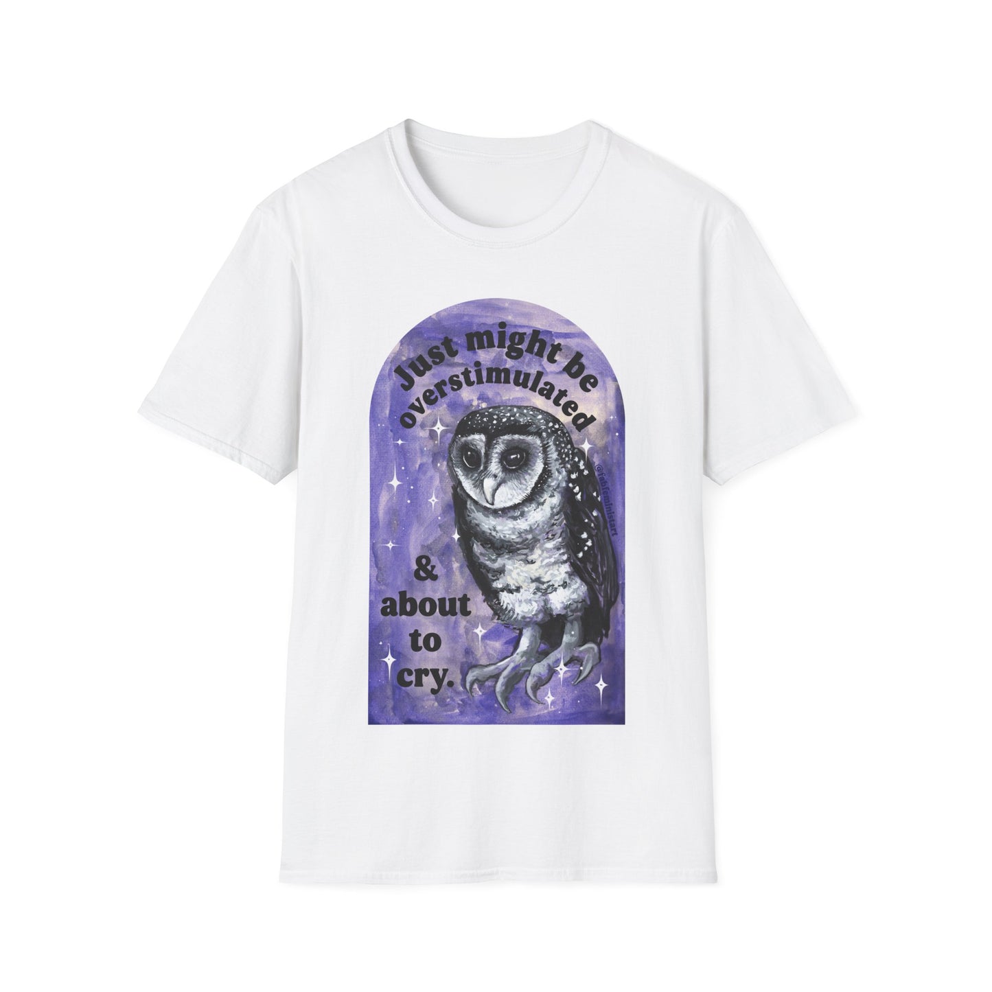 Just Might Be Overstimulated And About To Cry: Mental Health Shirt