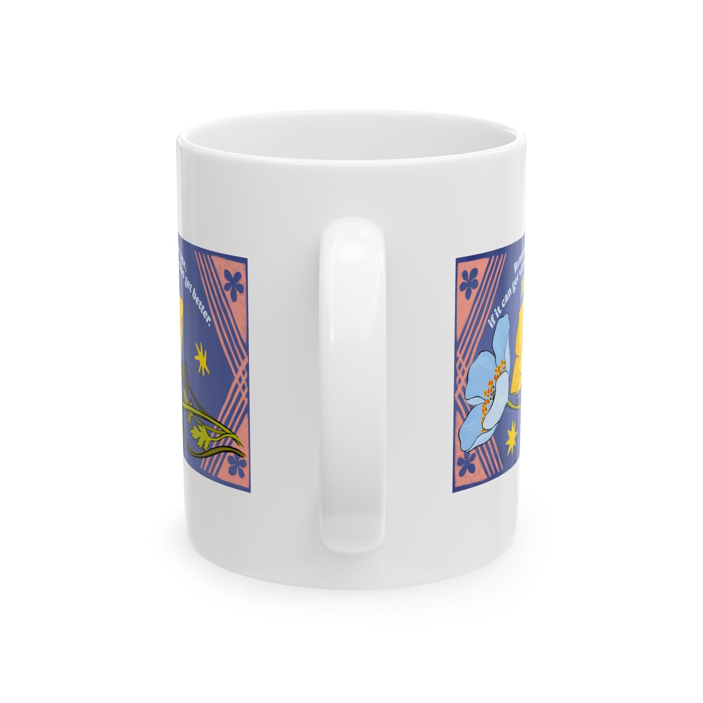 Remember dear one if it can get worse it can also get better: Feminist Mug