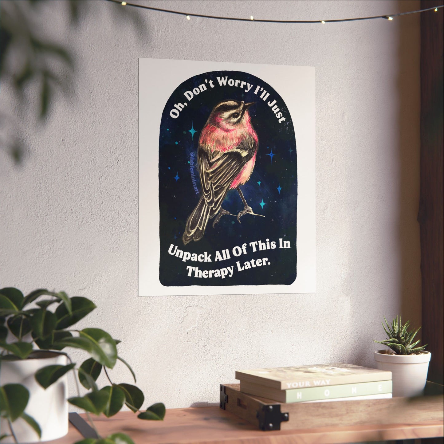 Oh Don't Worry I'll Just Unpack All Of This In Therapy Later: Mental Health Art Print