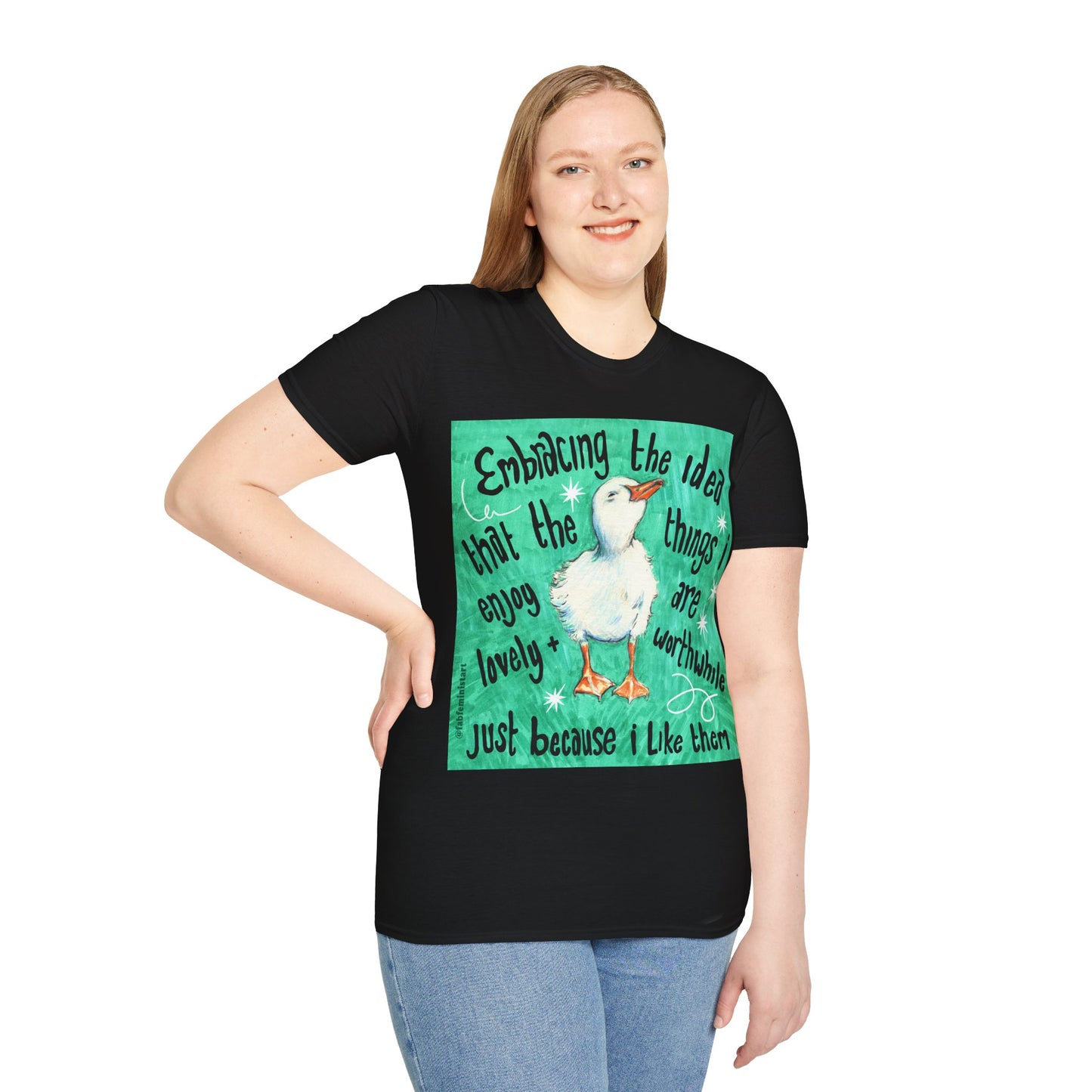 Embracing the idea that the things i enjoy are lovely and worthwhile just because i like them: Mental Health Shirt