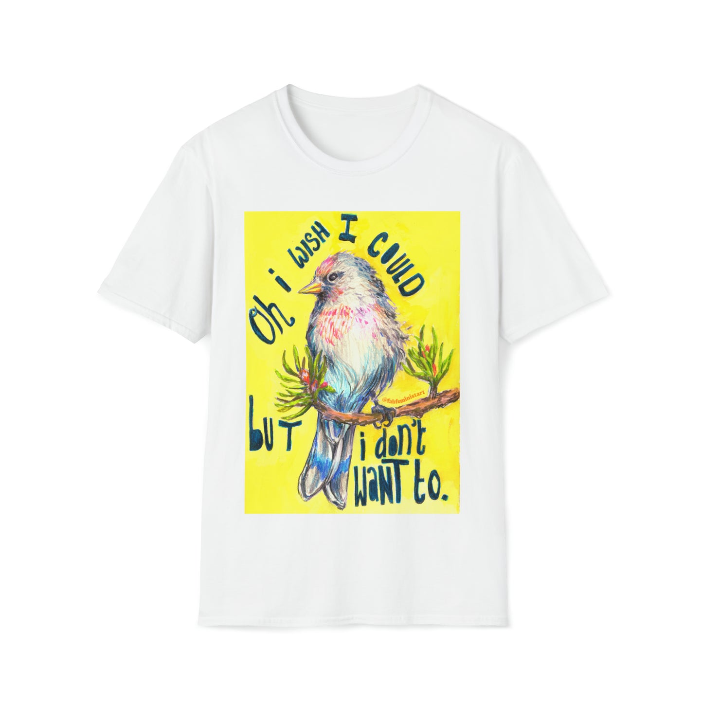 Oh I Wish I Could But I Don't Want To: Mental Health Shirt