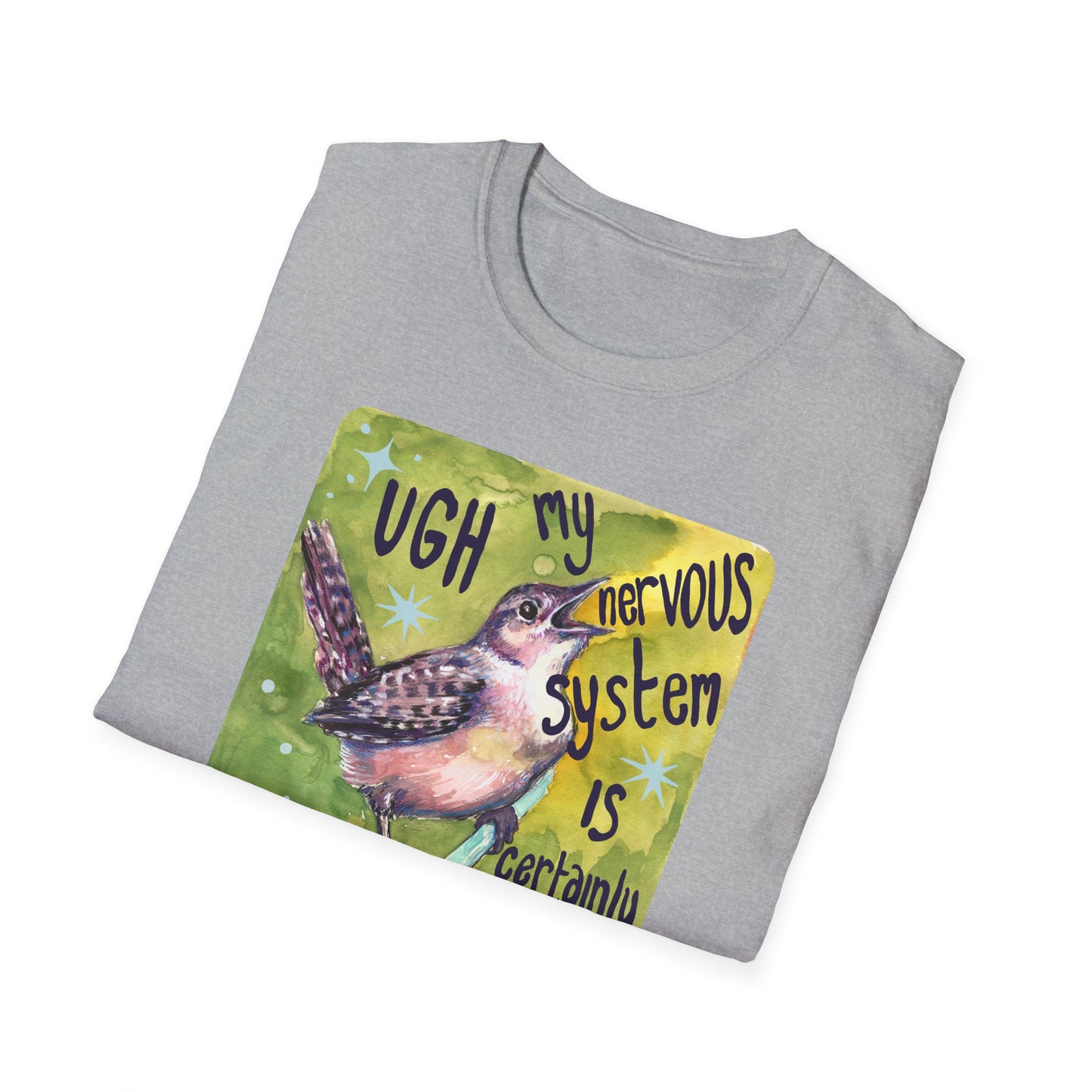 UGH My nervous system is certainly living up to its name: Mental Health Shirt