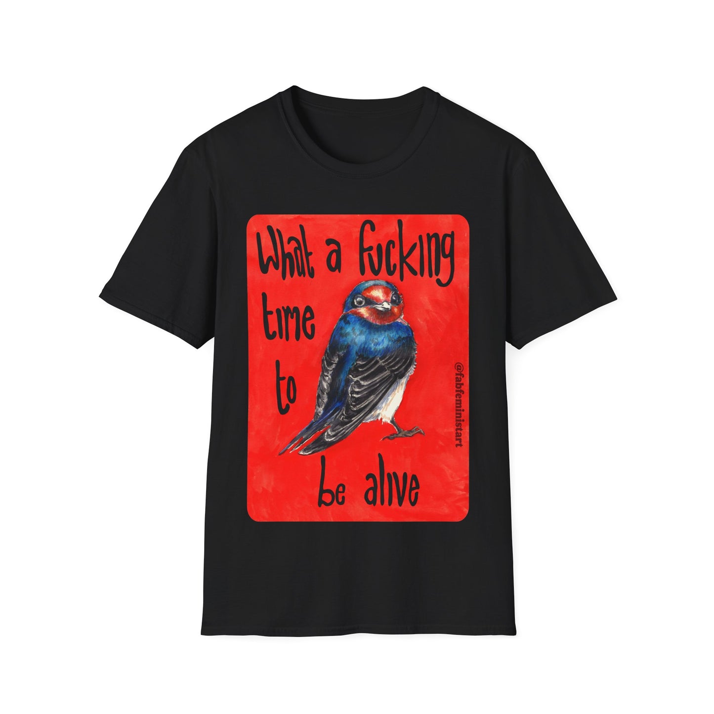 What a fucking time to be alive: Mental Health Shirt