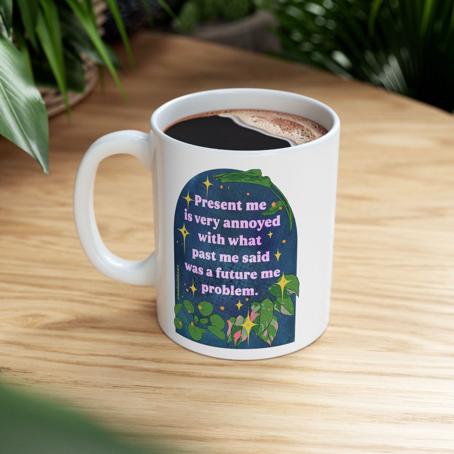 present me is very annoyed with what past me said was a future me problem: mental health mug
