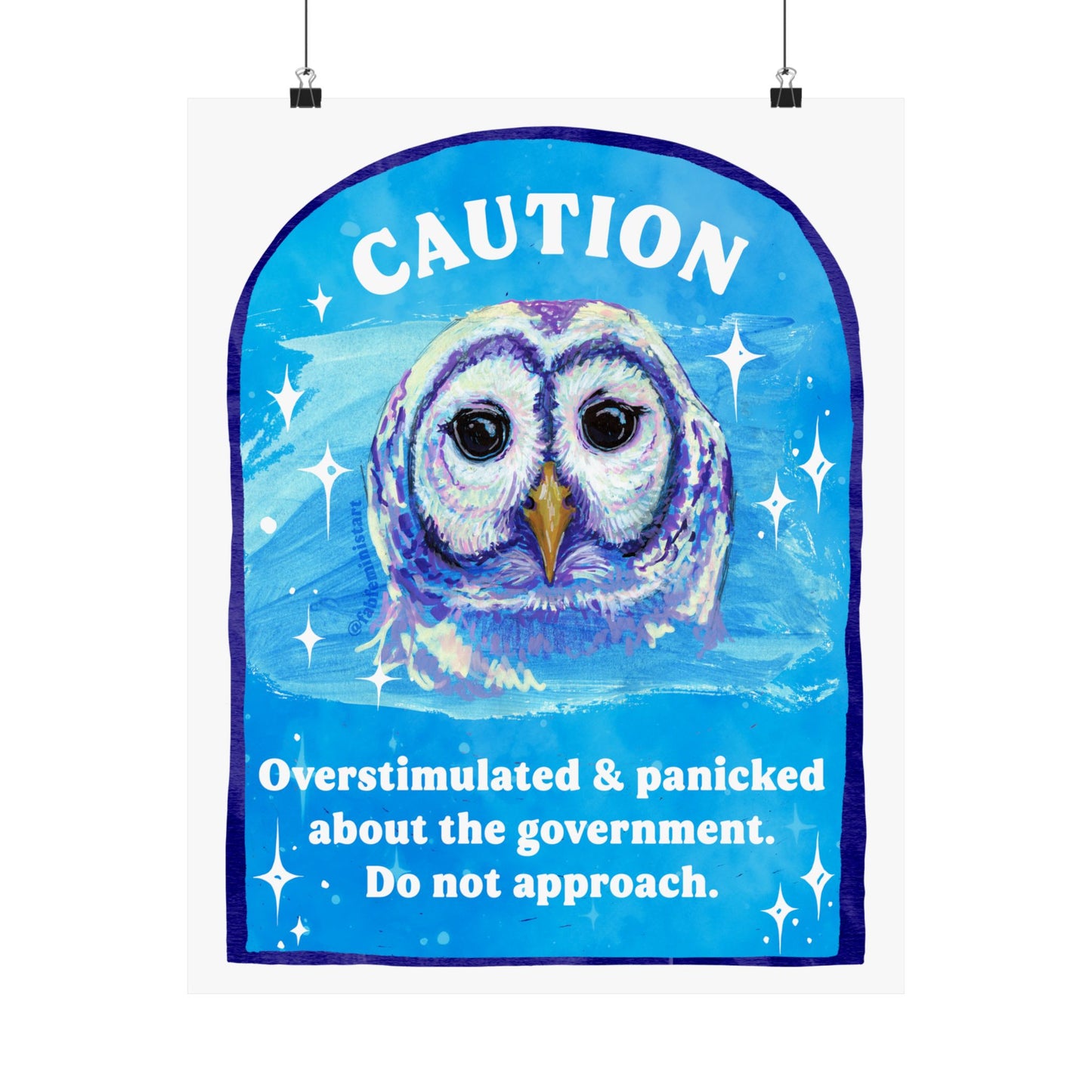 CAUTION Overstimulated and panicked about the government. Do not approach: Feminist Art Print