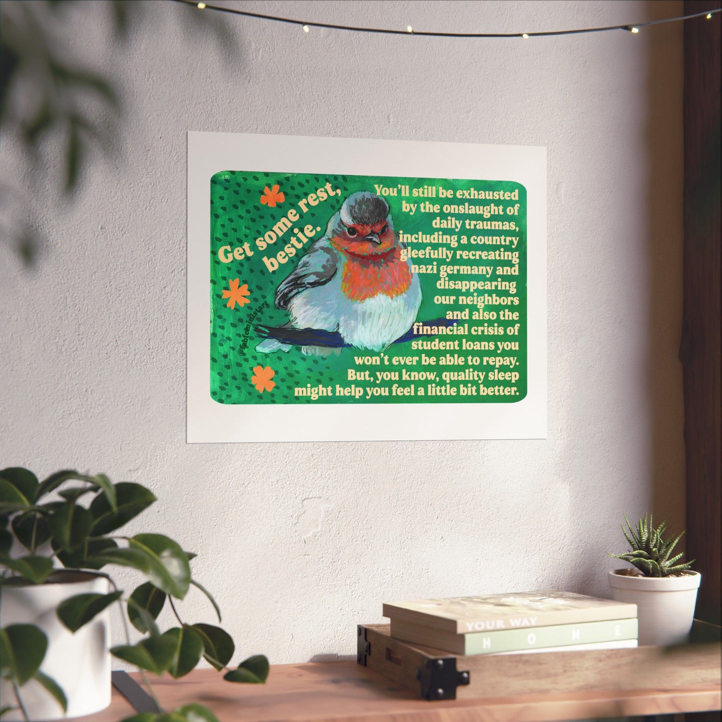 Get Some Rest Bestie: Feminist Art Print