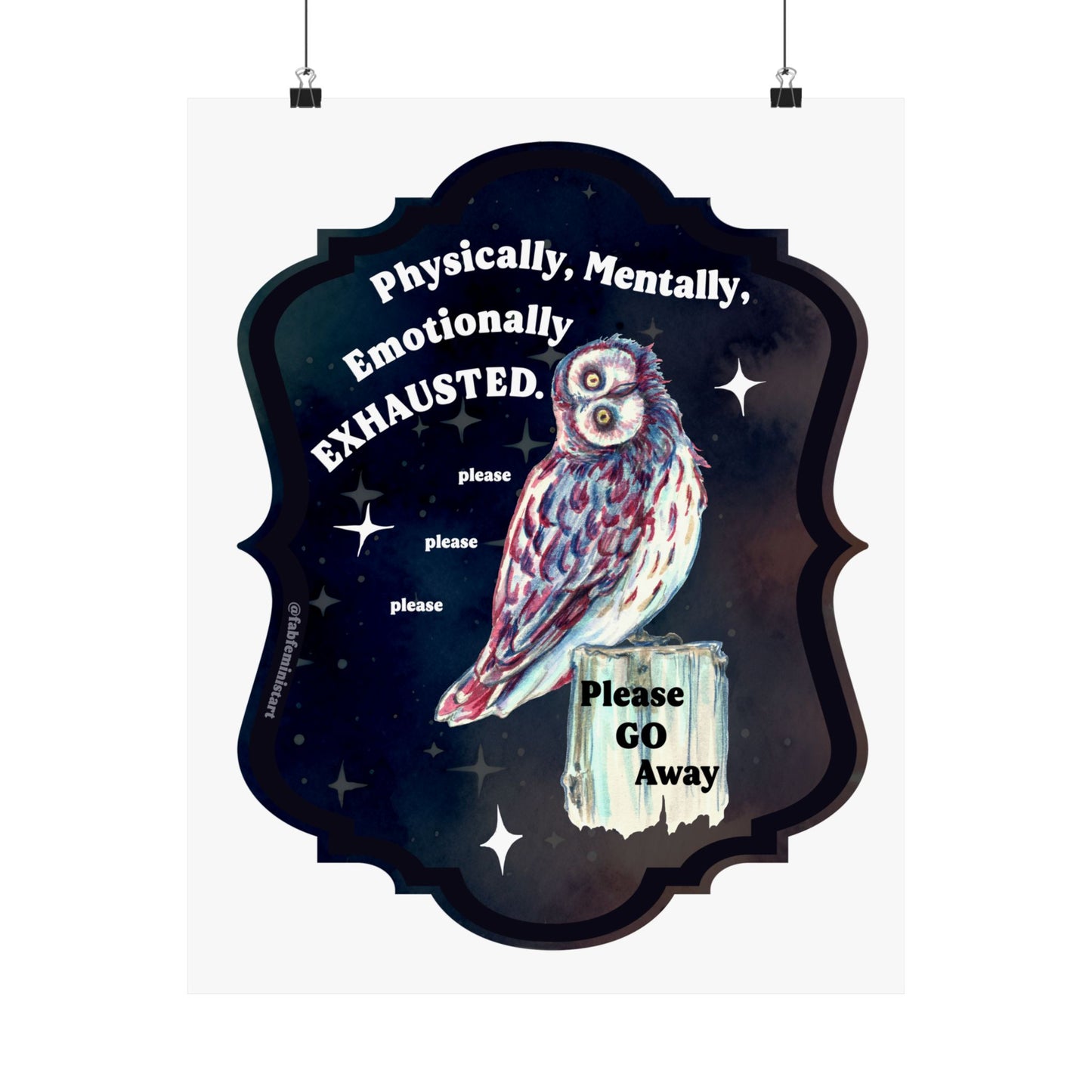 Physically Mentally Emotionally Exhausted: Mental Health Art Print