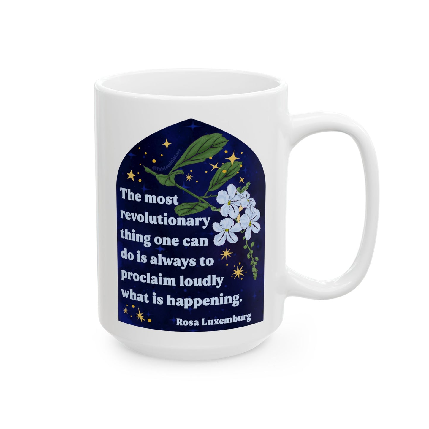 The most revolutionary thing one can do is always to proclaim loudly what is happening, Rosa Luxemburg: Feminist Mug